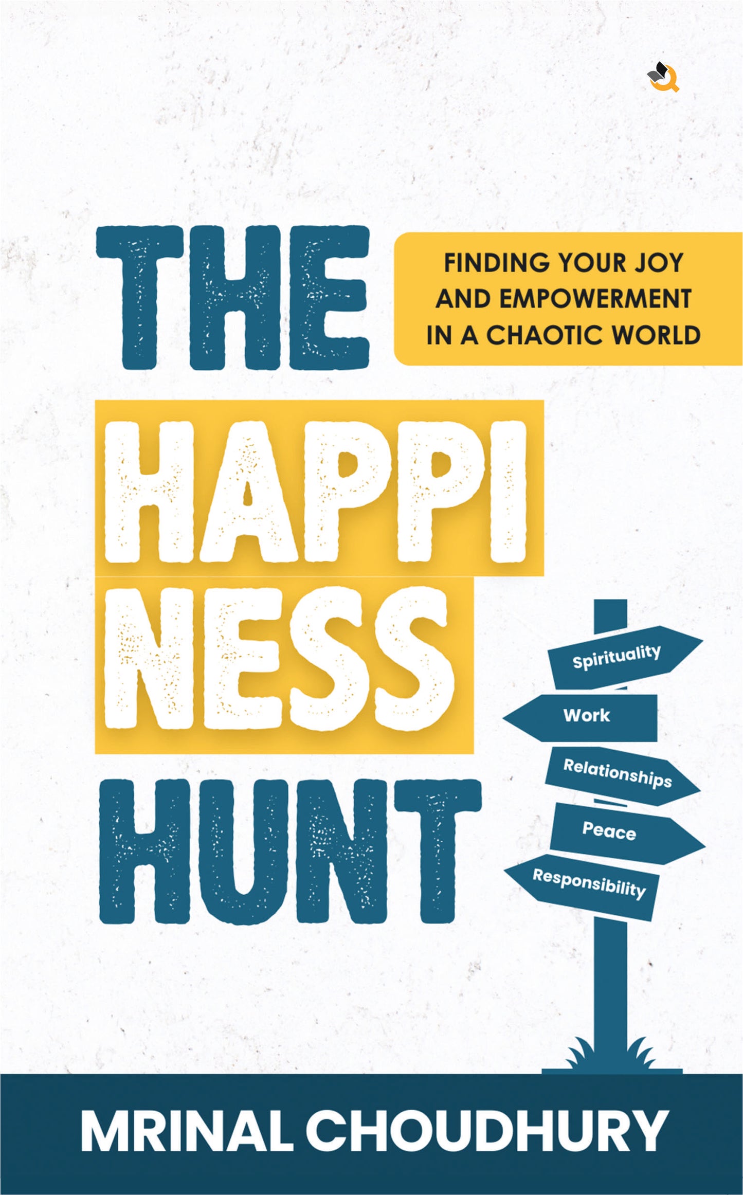 The Happiness Hunt: Finding Your Joy And Empowerment In A Chaotic World