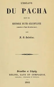 L'esclave du pacha, suivi de Histoire de ma grand'tante by X.-B. Saintine