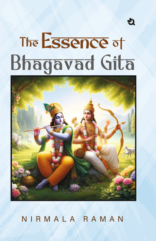 The Essence of Bhagavad Gita