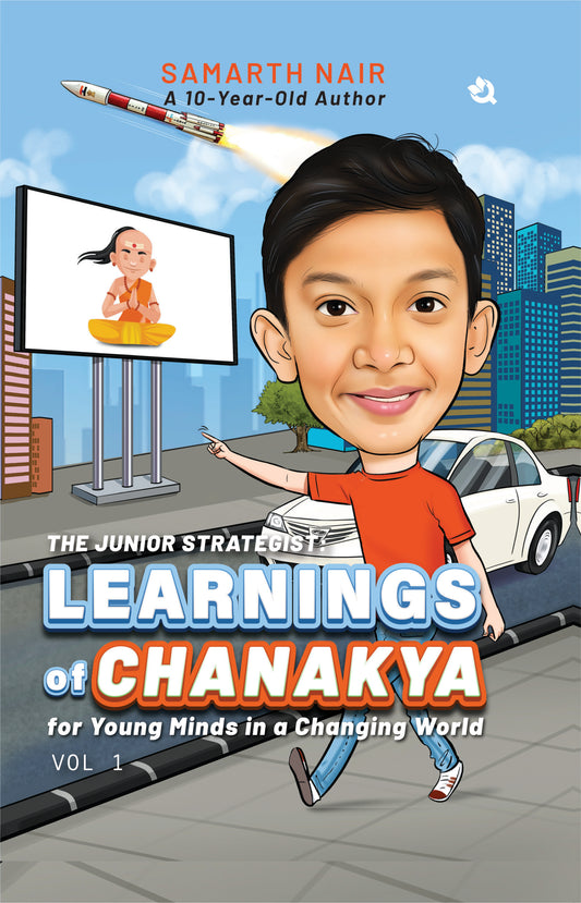 The Junior Strategist: Learnings of Chanakya for Young Minds in a Changing World
