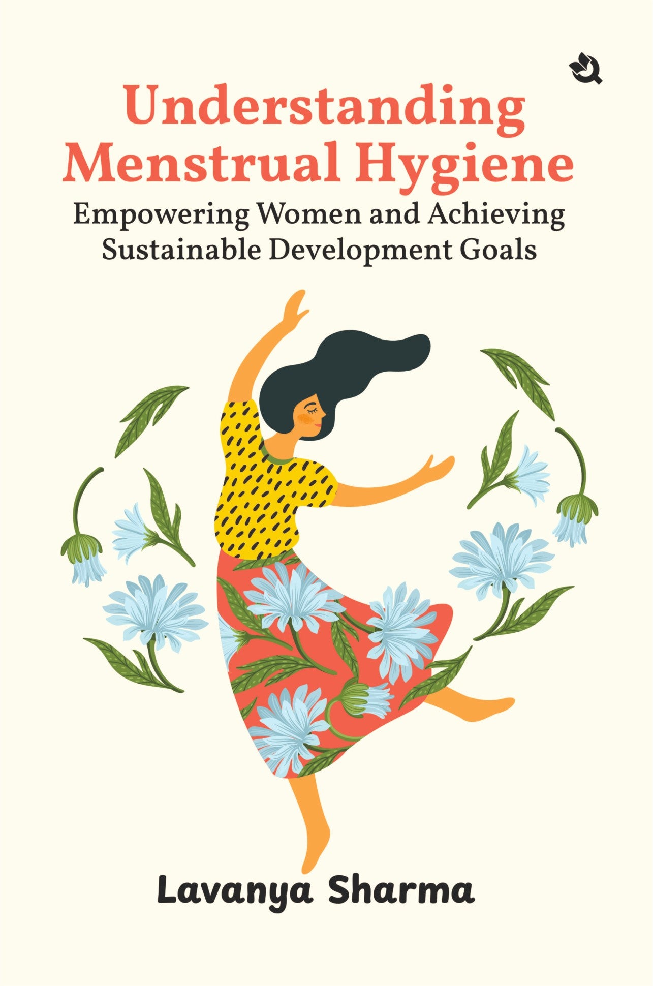 Understanding Menstrual Hygiene: Empowering Women and Achieving Sustainable Development Goals