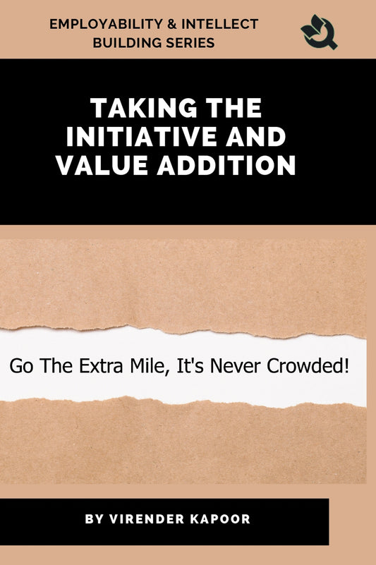 Taking Initiative and Value Addition
