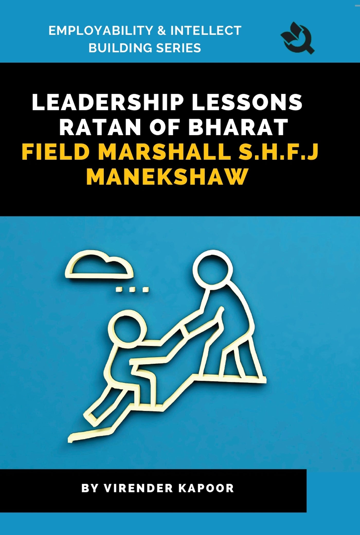 Leadership Lessons Ratan of Bharat Field Marshall S.H.F.J Manekshaw