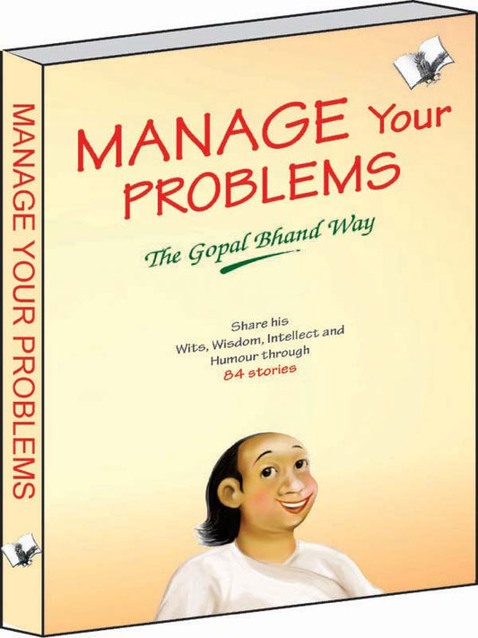 Manage Your Problems - The Gopal Bhand Way