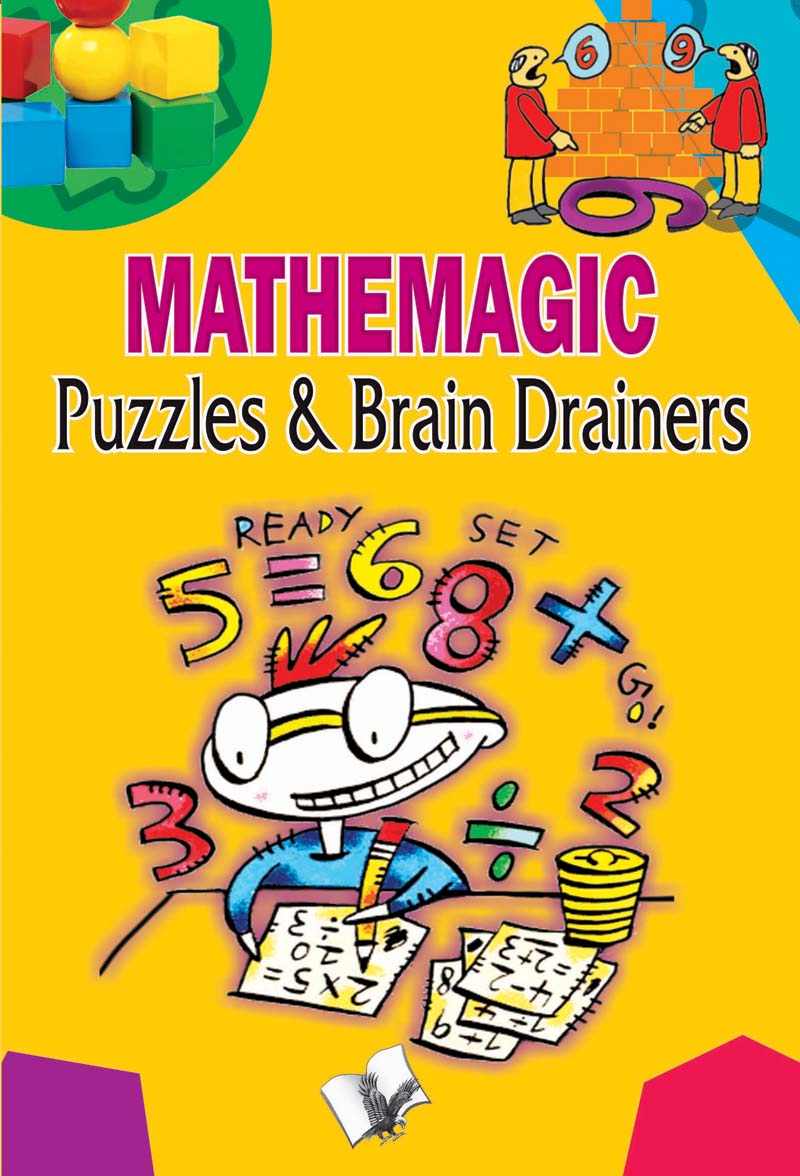 Mathemagic Puzzles And Brain Drainers