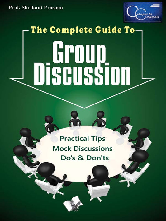 The Complete Guide To Group Discussion