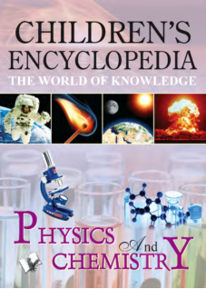 Children's Encyclopedia - Physics And Chemistry