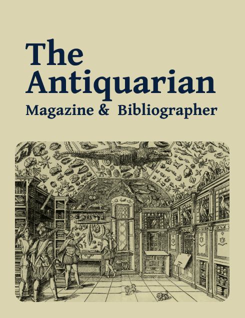The Antiquarian Magazine & Bibliographer