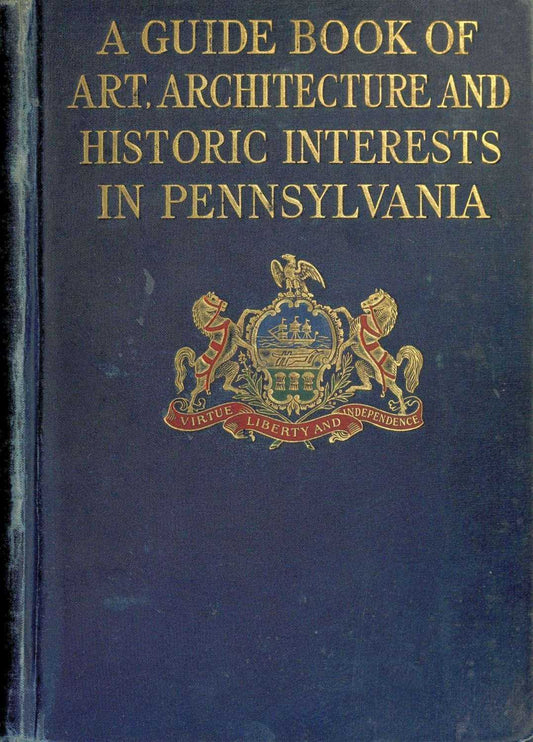 A Guide Book of Art, Architecture, and Historic Interests in Pennsylvania